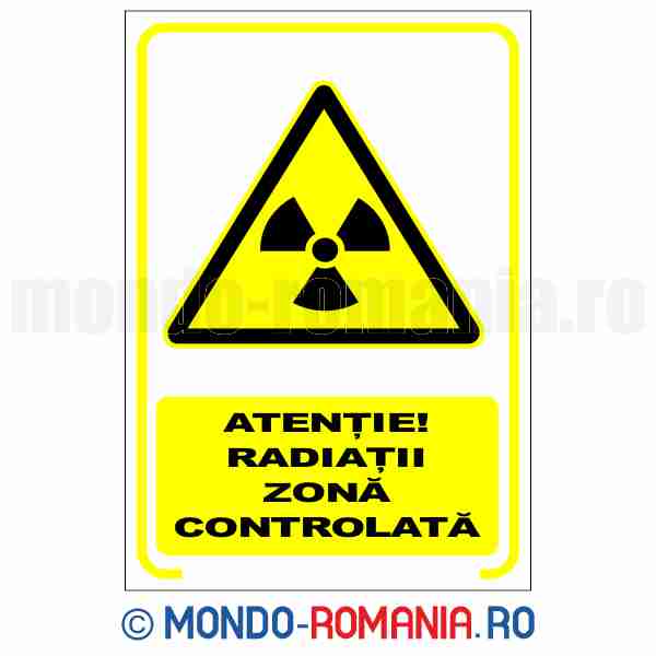 ATENTIE! RADIATII ZONA CONTROLATA - indicator de securitate de avertizare pentru protectia muncii